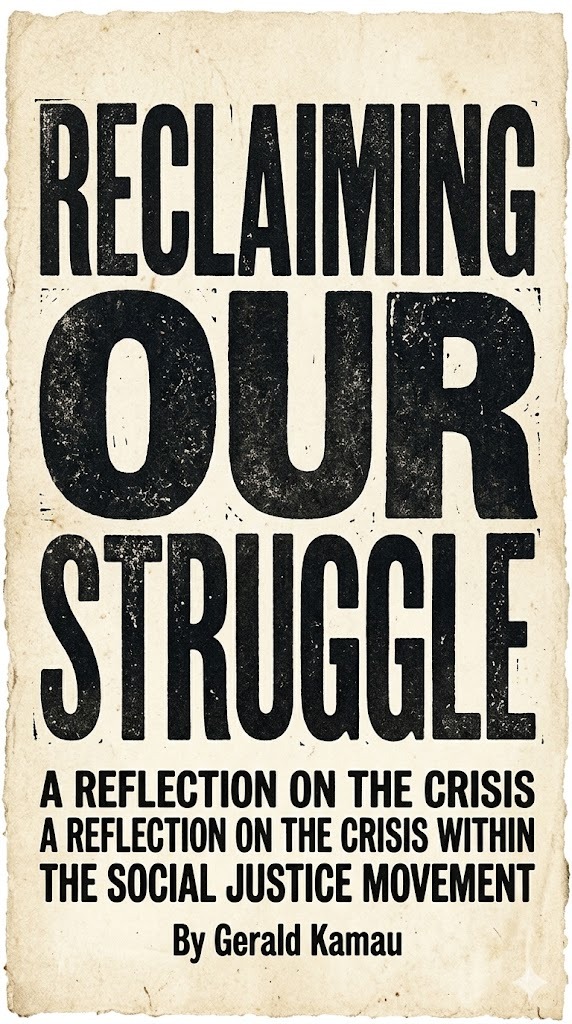 Reclaiming the Soul of the Struggle: A Reflection on the Crisis Within the Social Justice Movement in Kenya